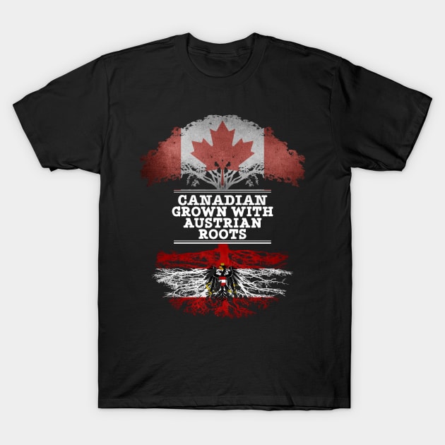 Canadian Grown With Austrian Roots - Gift for Austrian With Roots From Austria T-Shirt by Country Flags